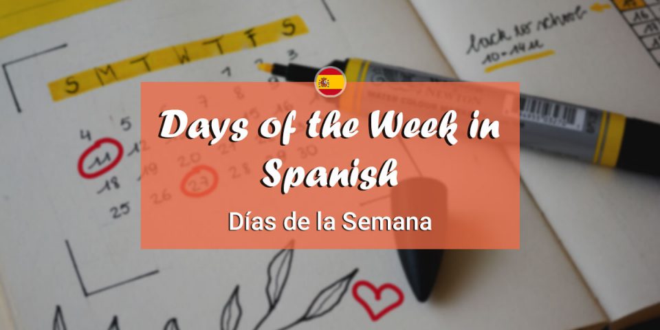 Monday to Domingo – Learn the Days of the Week in Spanish