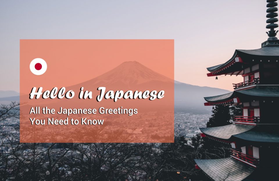 Hello in Japanese – All the Japanese Greetings You Need to Know