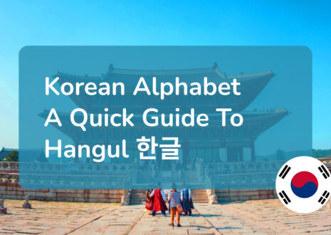 Korean Alphabet – A Quick Guide to Hangul