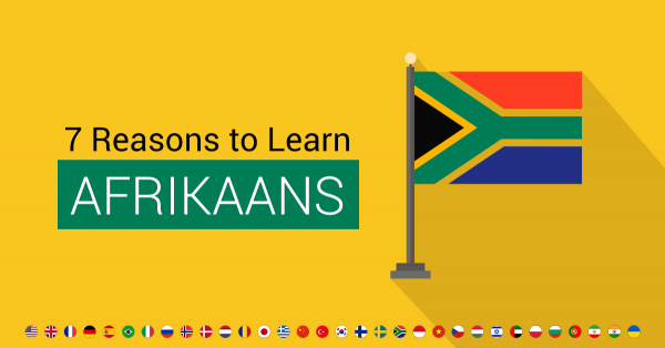 10 Reasons Why You Should Learn Afrikaans