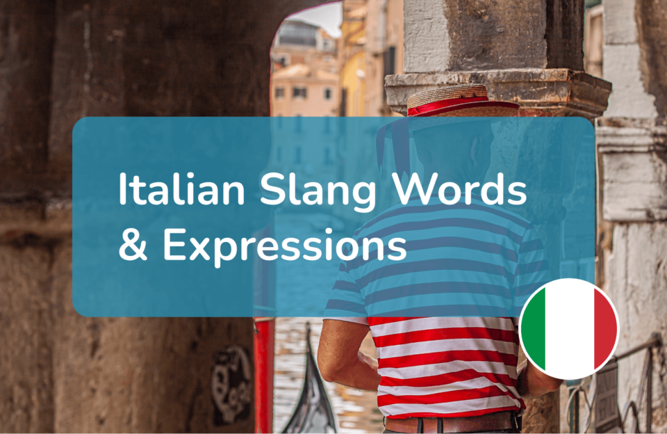 Go Beyond “Ciao Bella”: 20+ Italian Slang Words & Expressions